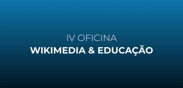 Wikimedia & Educação 2020 – Oficina IV (Wiki Movimento Brasil)